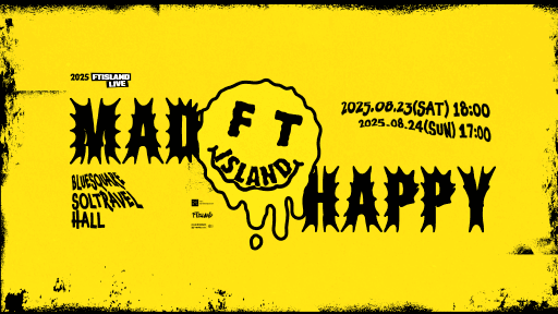 FTISLAND | [LIVE] 2025 FTISLAND LIVE 'MAD HAPPY'